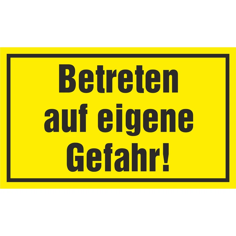 Hinweisschild - Betreten auf eigene Gefahr!