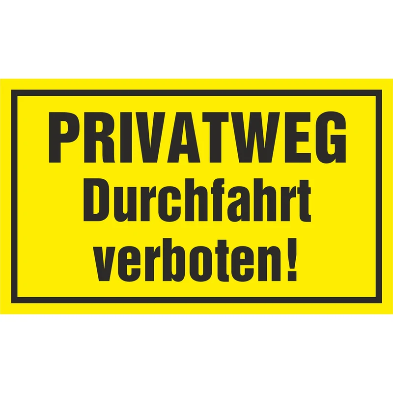 Hinweisschild - PRIVATWEG Durchfahrt verboten!